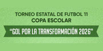 Torneo Estatal de Fútbol 11, copa escolar “Gol por la Transformación 2026”